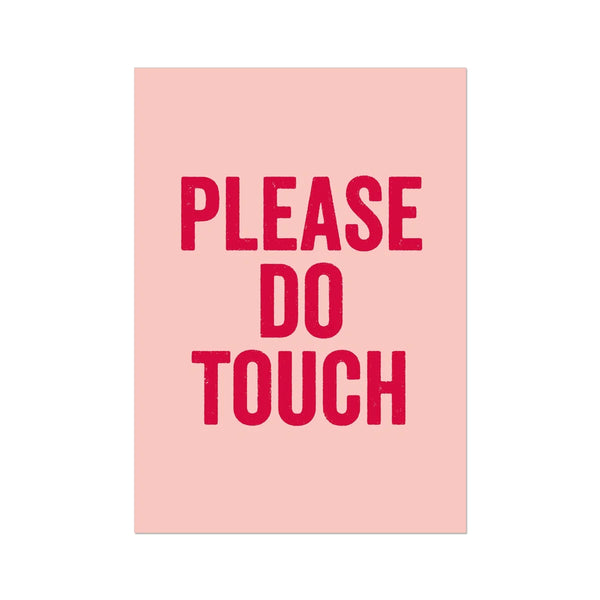 Please do touch