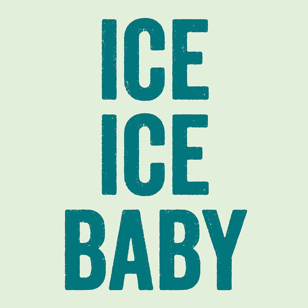 Ice ice baby