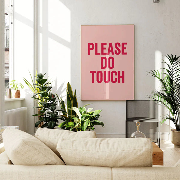 Please do touch